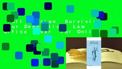 Full version  Surviving Your Deposition: Law Office Cover  For Online