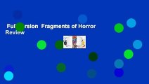 Full version  Fragments of Horror  Review