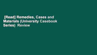 [Read] Remedies, Cases and Materials (University Casebook Series)  Review
