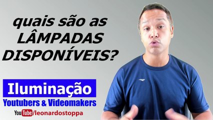 tipos de LÂMPADAS | Youtubers & Videomakers