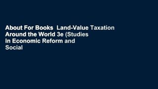 About For Books  Land-Value Taxation Around the World 3e (Studies in Economic Reform and Social