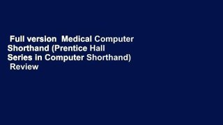 Full version  Medical Computer Shorthand (Prentice Hall Series in Computer Shorthand)  Review