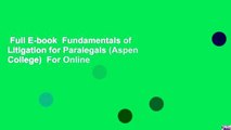 Full E-book  Fundamentals of Litigation for Paralegals (Aspen College)  For Online