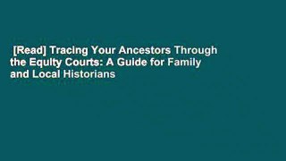 [Read] Tracing Your Ancestors Through the Equity Courts: A Guide for Family and Local Historians