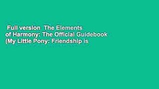 Full version  The Elements of Harmony: The Official Guidebook (My Little Pony: Friendship is