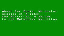 About For Books  Molecular Aspects of Alcohol and Nutrition: A Volume in the Molecular Nutrition