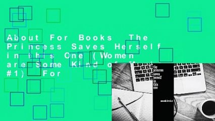 About For Books  The Princess Saves Herself in this One (Women are Some Kind of Magic, #1)  For