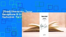 [Read] Diversions: Tenor Saxophone & Orchestra Piano Reduction  For Free