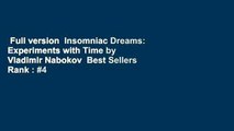 Full version  Insomniac Dreams: Experiments with Time by Vladimir Nabokov  Best Sellers Rank : #4