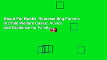 About For Books  Representing Parents in Child Welfare Cases: Advice and Guidance for Family
