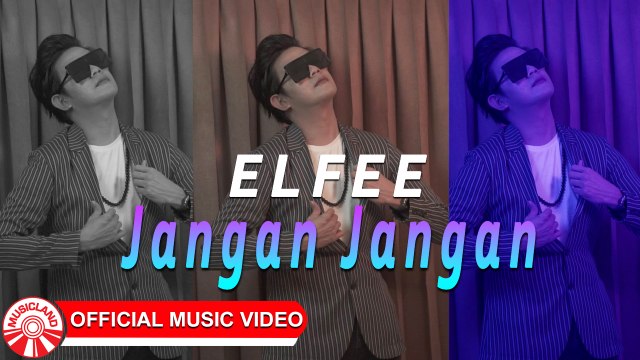 Elfee - Jangan Jangan [Official Music Video HD]