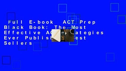 Full E-book  ACT Prep Black Book: The Most Effective ACT Strategies Ever Published  Best Sellers