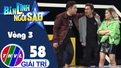 Bản lĩnh ngôi sao - Tập 58: Vòng 3 - Chinh phục đỉnh cao