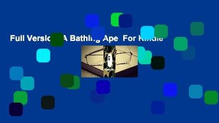 Full Version  A Bathing Ape  For Kindle