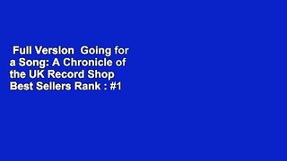 Full Version  Going for a Song: A Chronicle of the UK Record Shop  Best Sellers Rank : #1