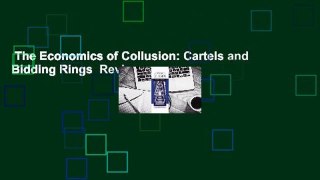 The Economics of Collusion: Cartels and Bidding Rings  Review