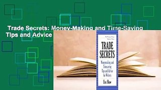Trade Secrets: Money-Making and Time-Saving Tips and Advice  For Kindle