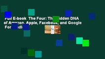 Full E-book  The Four: The Hidden DNA of Amazon, Apple, Facebook, and Google  For Kindle