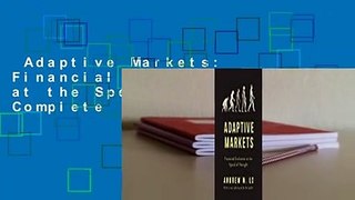 Adaptive Markets: Financial Evolution at the Speed of Thought Complete