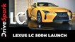 Lexus LC500h Launched In India | First Look & Walkaround | Prices, Specs, Features & Other Details