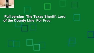 Full version  The Texas Sheriff: Lord of the County Line  For Free