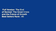 Full Version  The End of Normal: The Great Crisis and the Future of Growth  Best Sellers Rank : #3