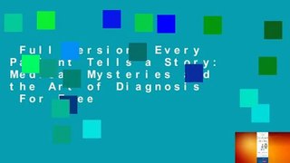 Full version  Every Patient Tells a Story: Medical Mysteries and the Art of Diagnosis  For Free