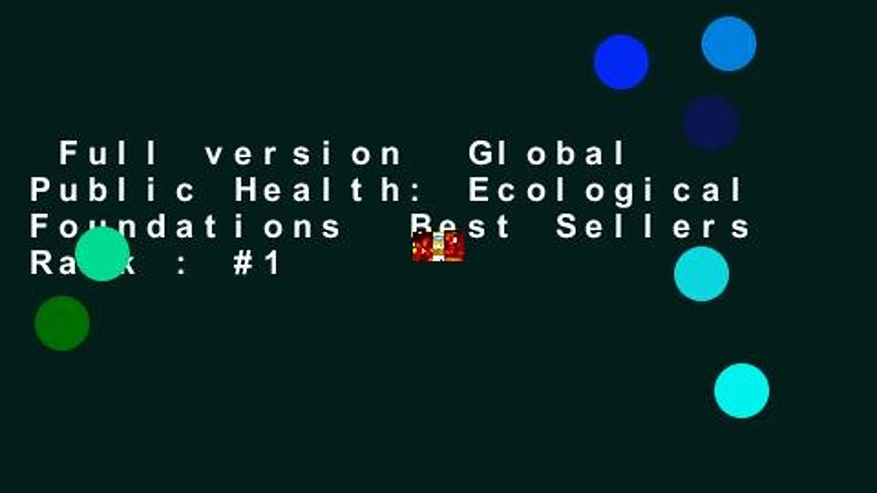 Full version  Global Public Health: Ecological Foundations  Best Sellers Rank : #1