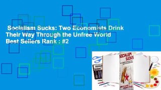Socialism Sucks: Two Economists Drink Their Way Through the Unfree World  Best Sellers Rank : #2