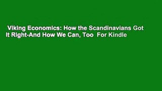 Viking Economics: How the Scandinavians Got It Right-And How We Can, Too  For Kindle