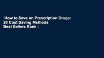 How to Save on Prescription Drugs: 20 Cost Saving Methods  Best Sellers Rank : #1