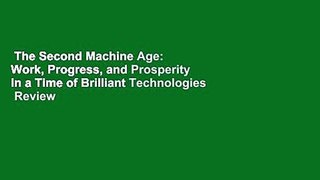 The Second Machine Age: Work, Progress, and Prosperity in a Time of Brilliant Technologies  Review
