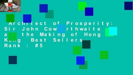 Architect of Prosperity: Sir John Cowperthwaite and the Making of Hong Kong  Best Sellers Rank : #5