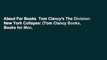 About For Books  Tom Clancy's The Division: New York Collapse: (Tom Clancy Books, Books for Men,