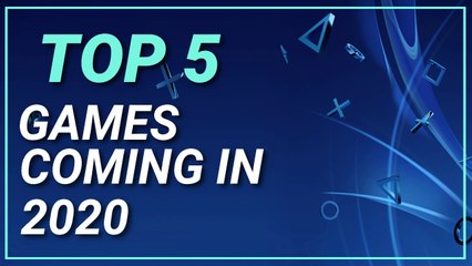 TOP 5 GAMES COMING IN 2020