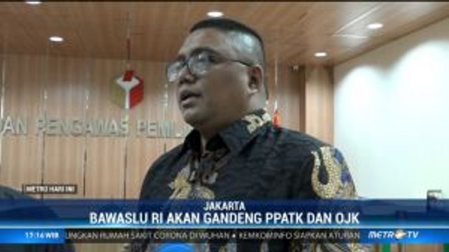 Bawaslu akan Gandeng PPATK dan OJK Perketat Pengawasan Dana Kampanye