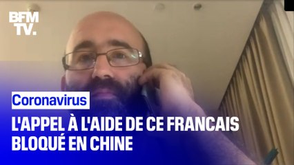 "On s'est vraiment sentis abandonnés." Hugues Reynal, Français bloqué en Chine témoigne