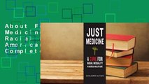 About For Books  Just Medicine: A Cure for Racial Inequality in American Health Care Complete