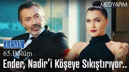 Ender, Nadir'i köşeye sıkıştırıyor.. - Yasak Elma 65. Bölüm