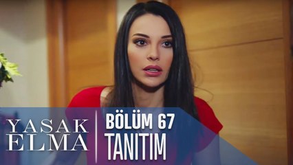 Yasak Elma 67. Bölüm Tanıtımı