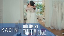 Kadın 81. Bölüm Tanıtımı (Final)