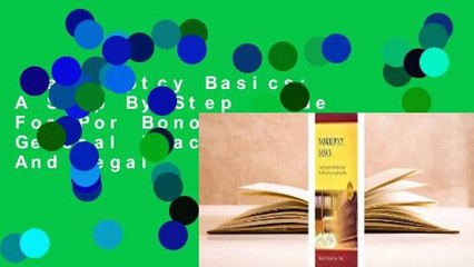 Bankruptcy Basics: A Step By Step Guide For Por Bono Attorneys, General Practitioners, And Legal