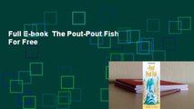 Full E-book  The Pout-Pout Fish  For Free