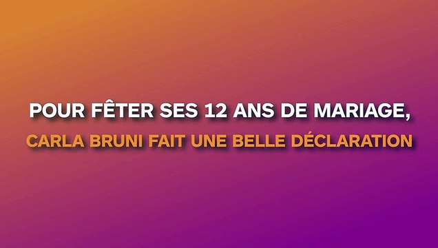 Carla Bruni fait une magnifique déclaration à Nicolas Sarkozy pour leurs 12 ans de mariage !
