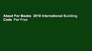 About For Books  2018 International Building Code  For Free