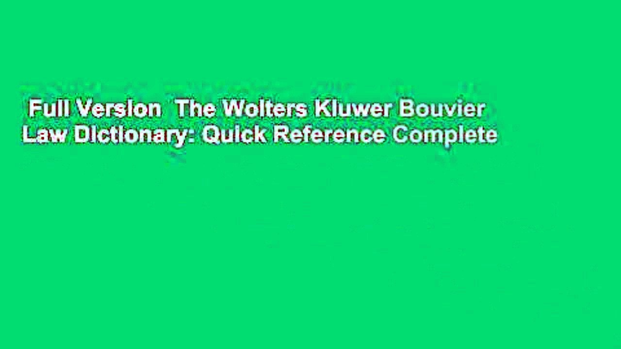 Full Version  The Wolters Kluwer Bouvier Law Dictionary: Quick Reference Complete