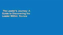 The Leader's Journey: A Guide to Discovering the Leader Within  Review
