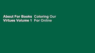 About For Books  Coloring Our Virtues Volume 1  For Online