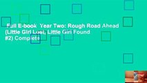Full E-book  Year Two: Rough Road Ahead (Little Girl Lost, Little Girl Found #2) Complete