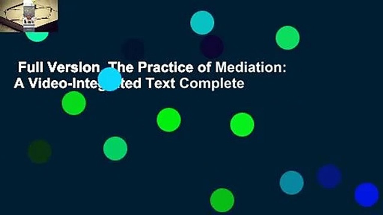 Full Version  The Practice of Mediation: A Video-Integrated Text Complete
